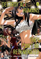 Destroy All Humans. They Can't Be Regenerated. A Magic: The Gathering Manga, Vol. 6 (ISBN: 9781974761852)