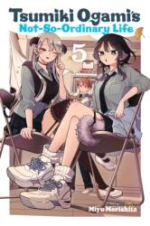 Tsumiki Ogami's Not-So-Ordinary Life, Vol. 5 (ISBN: 9781974761470)