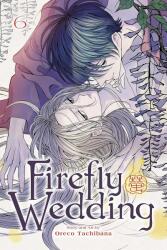 Firefly Wedding, Vol. 6 - Oreco Tachibana (ISBN: 9781974761432)
