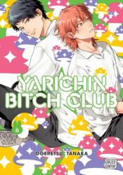 Yarichin Bitch Club, Vol. 6 - Ogeretsu Tanaka (ISBN: 9781974761296)