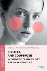 Rosacea and Couperosis in Cosmetic Dermatology & Skincare Practice - Ekaterina Rakhanskaya (ISBN: 9781970196221)