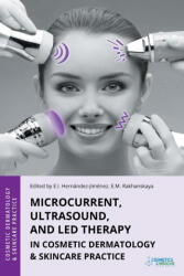 Microcurrent, Ultrasound, and LED Therapy in Cosmetic Dermatology & Skincare Practice - Ekaterina Rakhanskaya (ISBN: 9781970196207)