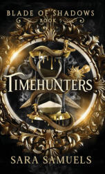 Timehunters - Sara Samuels (ISBN: 9781968338084)