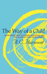 The Way of a Child: An Introduction to Steiner Education and the Basics of Child Development (2014)