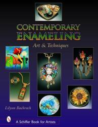Contemporary Enameling: Art and Technique - Lilyan Bachrach (2007)