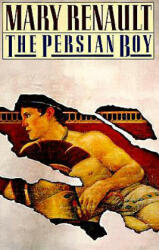 The Persian Boy - Mary Renault (ISBN: 9780394751016)