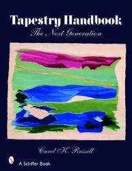 Tapestry Handbook: The Next Generation - Carol K Russell (2007)