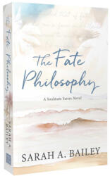 The Fate Philosophy - Sarah A Bailey (ISBN: 9781964264363)