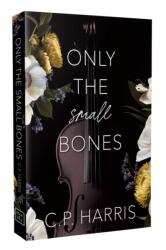 Only the Small Bones - HARRIS CP (ISBN: 9781964264325)