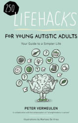 100+ Lifehacks for Young Autistic Adults for a Simpler Life with Autism - Peter Vermeulen (ISBN: 9781963367423)