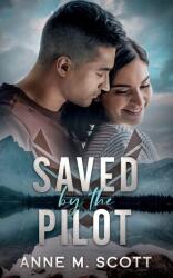 Saved by the Pilot (ISBN: 9781963119053)