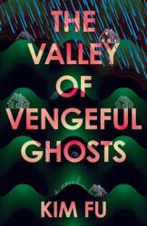 The Valley of Vengeful Ghosts (ISBN: 9781963108699)