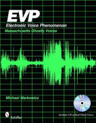 EVP: Electronic Voice Phenomenon: Massachusetts Ghsotly Voices - Mike Markowicz (2009)