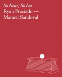 Ryan Preciado & Manuel Sandoval: So Near, So Far (ISBN: 9781961883222)