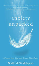 Anxiety Unpacked - Noelle McWard Aquino (ISBN: 9781960876904)