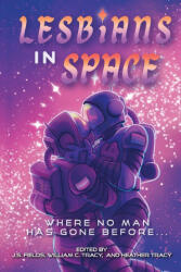 Lesbians in Space - William C Tracy, Heather Tracy (ISBN: 9781960247421)