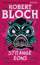 Strange Eons - Robert Bloch, David J. Schow (ISBN: 9781960241559)