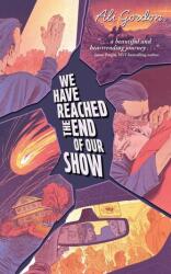 We Have Reached the End of Our Show (ISBN: 9781957833217)