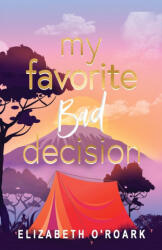 My Favorite Bad Decision - Elizabeth O'Roark (ISBN: 9781956800173)