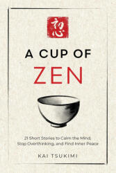A Cup of Zen - Kai Tsukimi (ISBN: 9781954596375)