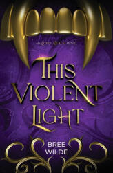This Violent Light - Bree Wilde (ISBN: 9781945860065)