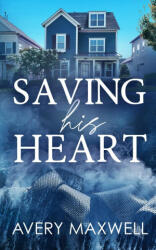 Saving His Heart (ISBN: 9781945631955)