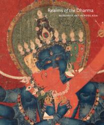 Realms of the Dharma: Buddhist Art Across Asia - GUDE TUSHARA BINDU (ISBN: 9781942884781)