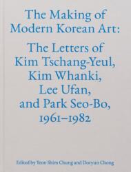 The Making of Modern Korean Art (ISBN: 9781941366769)