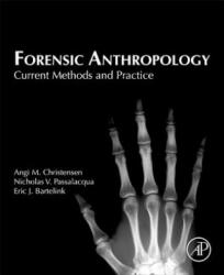 Forensic Anthropology - Angi M. Christensen, Nicholas V. Passalacqua, Eric J. Bartelink (2014)