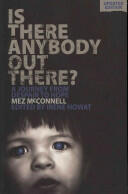 Is There Anybody Out There? - Second Edition: A Journey from Despair to Hope (2011)