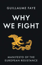 Why We Fight - G. Faye (ISBN: 9781917646475)