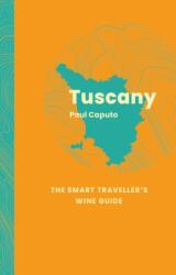 Tuscany: The Smart Traveller's Wine Guide (ISBN: 9781917084611)