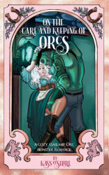 On the Care and Keeping of Orcs (ISBN: 9781917032353)