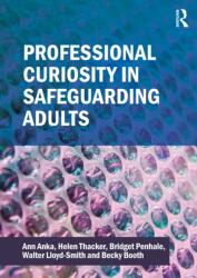 Professional Curiosity in Safeguarding Adults (ISBN: 9781916925205)
