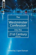 The Westminster Confession Into the 21st Century: Volume 1 (2005)