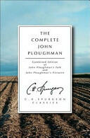 The Complete John Ploughman: Combined Edition of John Ploughman's Talk and John Ploughman's Pictures (2007)