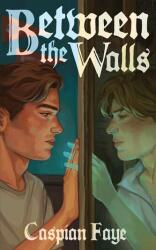 Between the Walls - Caspian Faye (ISBN: 9781915585332)