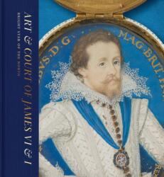 Art & Court of James VI & I (ISBN: 9781911054702)