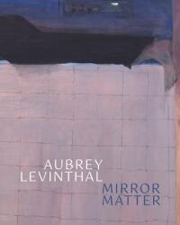 Aubrey Levinthal - Mirror Matter (ISBN: 9781910221730)