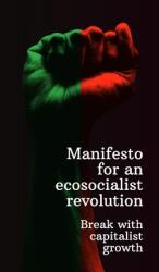 Manifesto for an ecosocialist revolution (ISBN: 9781872242354)