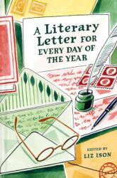 A Literary Letter for Every Day of the Year (ISBN: 9781849949446)