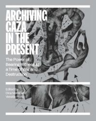 Archiving Gaza in the Present (ISBN: 9781849250979)