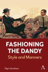 Fashioning the Dandy (ISBN: 9781839996849)