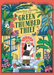 Detective Stanley and the Green Thumbed Thief - Erica Harrison (ISBN: 9781838742973)