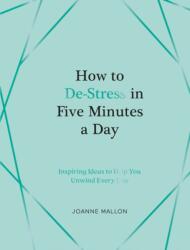 How to De-Stress in Five Minutes a Day (ISBN: 9781837997435)