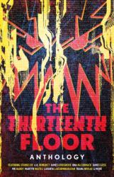 The Thirteenth Floor Anthology (ISBN: 9781837866038)