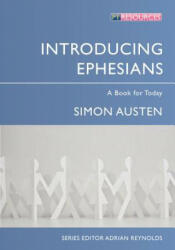 Introducing Ephesians - Simon Austen (2012)