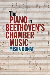 The Piano in Beethoven's Chamber Music (ISBN: 9781837652198)