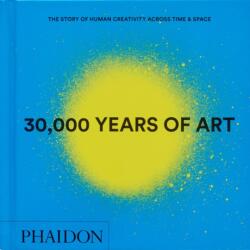 30, 000 Years of Art - EDITORS PHAIDON (ISBN: 9781837291038)