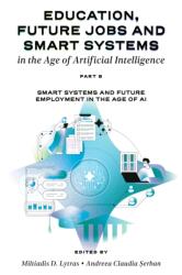 Education, Future Jobs and Smart Systems in the Age of Artificial Intelligence, Part B (ISBN: 9781837084333)